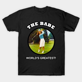 🏌️‍♀️ The Babe, World’s Greatest Female Athlete of 20th Century T-Shirt